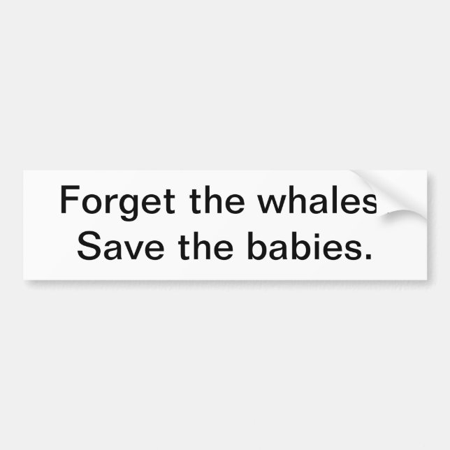 "Save the babies" bumper sticker (Front)