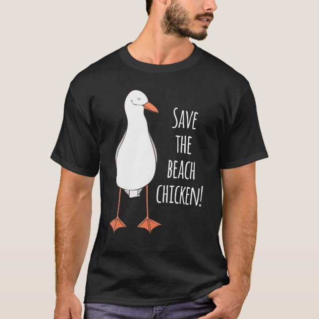 Save The Beach Chicken!  Seagull T-Shirt (Front)