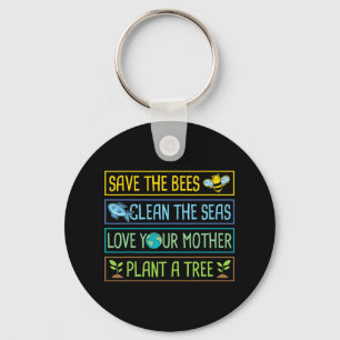 Save The Bees Clean The Seas Love Your Mother Plan Key Ring
