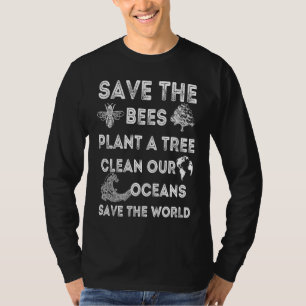 Save The Bees Plant More Trees Clean Our Seas Envi T-Shirt
