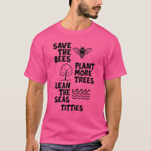 Save The Bees Plant More Trees Clean The Seas Envi T-Shirt