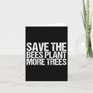 Save The Bees Plant More Trees Shirt Earth Day  Card