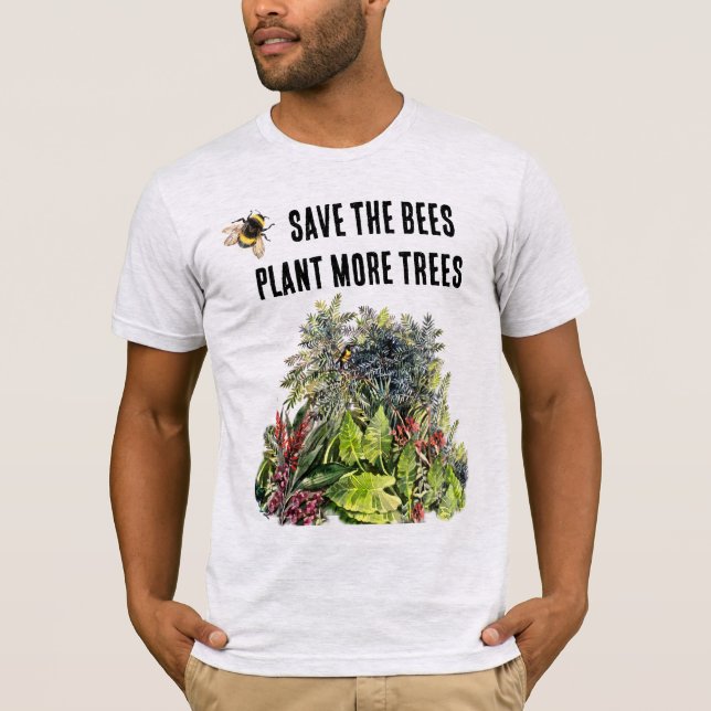 Save the bees, plant more trees T-Shirt (Front)