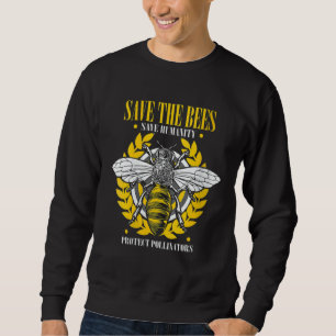 Save the Bees Protect Pollinators Nature Honey Bee Sweatshirt