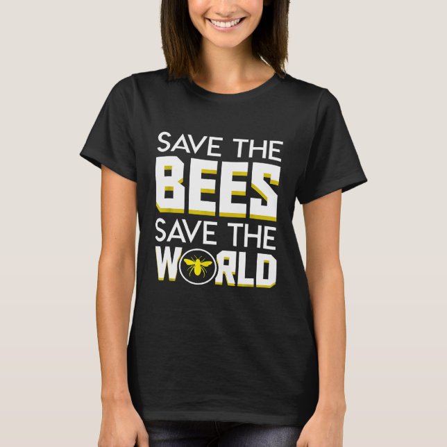 Save The Bees Save The World Environmental Beekeep T-Shirt (Front)