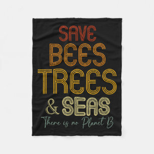 Save The Bees Trees And Seas There Is No Planet B Fleece Blanket