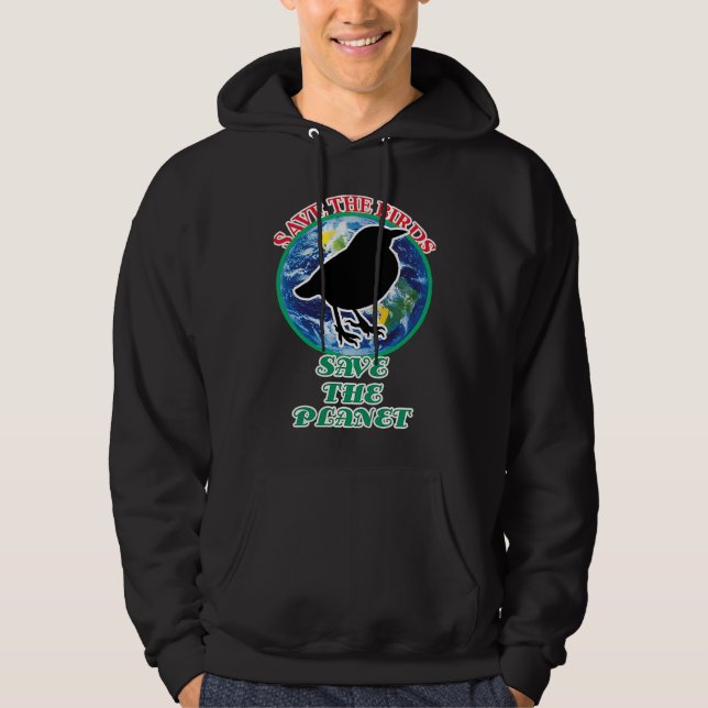 Save The Birds Save The Planet Hoodie (Front)