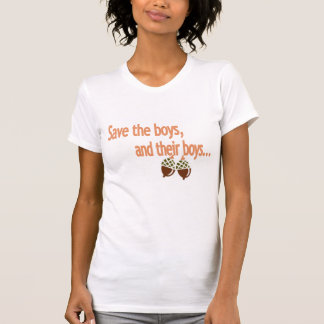 Save the boys, and their boys... T-Shirt