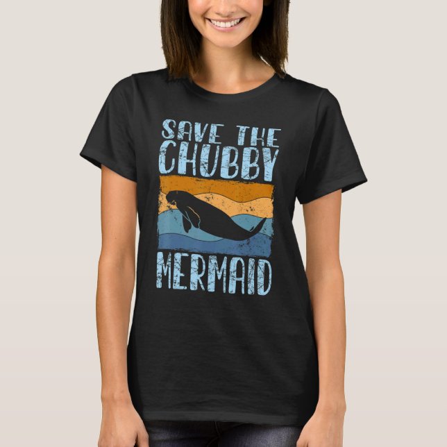 Save The Chubby Mermaid Save The Manatee Retro 1 T-Shirt (Front)