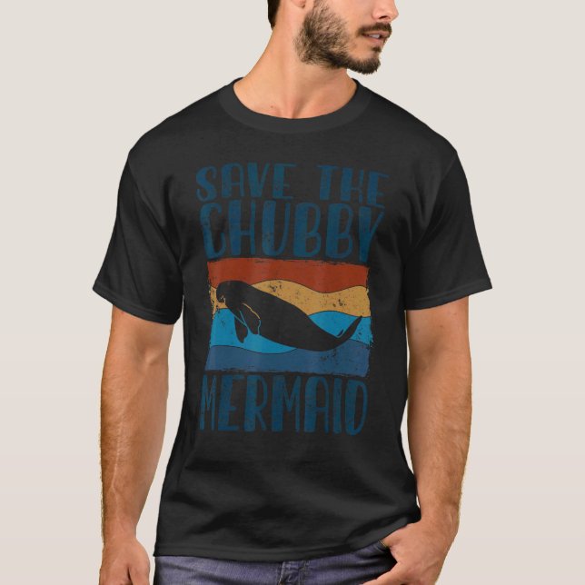 Save The Chubby Mermaid Save The Manatee Retro T-Shirt (Front)