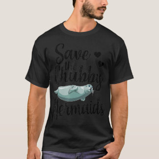 Save The Chubby Mermaids Funny Ocean Animal T-Shirt