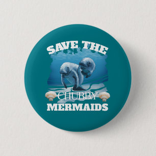 Save The Chubby Mermaids Manatees 6 Cm Round Badge