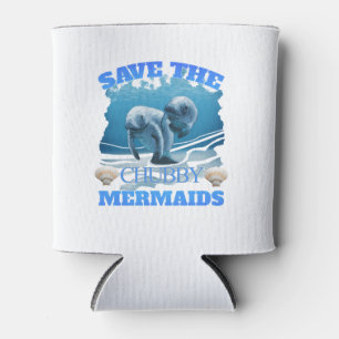 Save The Chubby Mermaids Manatees Can Cooler