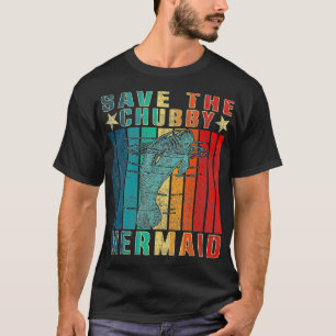 Save The Chubby Mermaids Manatees Lovers T-Shirt
