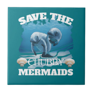 Save The Chubby Mermaids Manatees Tile