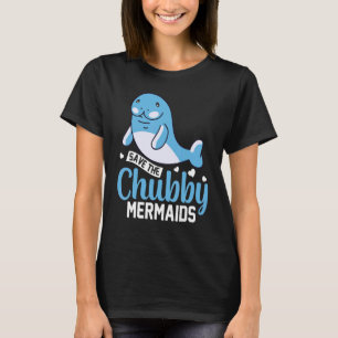Save The Chubby Sea Cow Mermaids Manatee Floaty Po T-Shirt