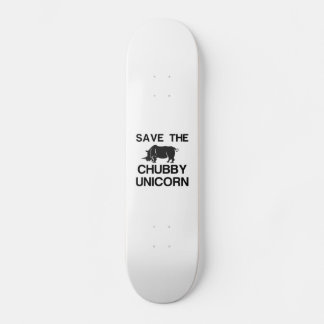 SAVE THE CHUBBY UNICORN RHINO SKATEBOARD