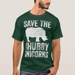 Save The Chubby Unicorns Funny 1 T-Shirt