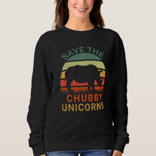 Save The Chubby Unicorns Funny Rhino Animal Rights Sweatshirt