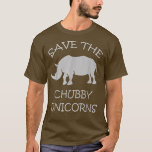 Save The Chubby Unicorns Funny Rhinos  T-Shirt