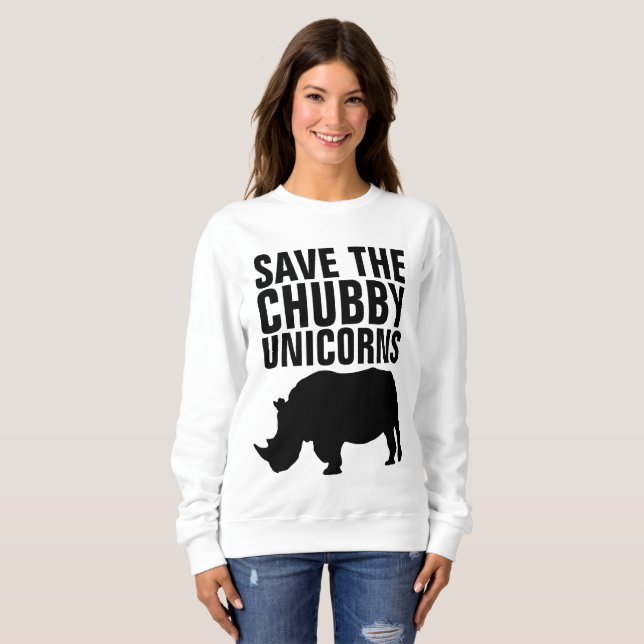 SAVE THE CHUBBY UNICORNS Funny t-shirts sweatshirt (Front Full)