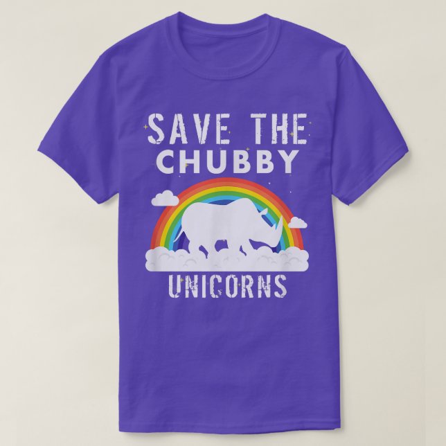 Save The Chubby Unicorns   Sarcastic Funny Gift  T-Shirt (Design Front)