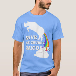 Save the Chubby Unicorns T   Men  Women  T-Shirt