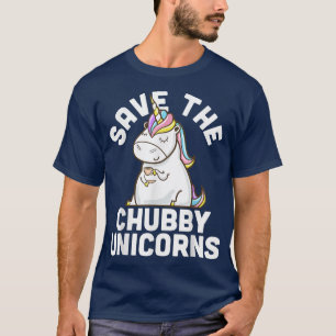 Save The Chubby Unicorns T-Shirt