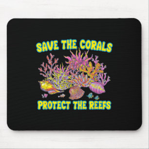 Save The Corals Protect The Reefs For Men Women Te Mouse Pad