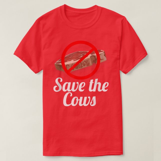 Save the Cows No Red Meat  T-Shirt (Design Front)