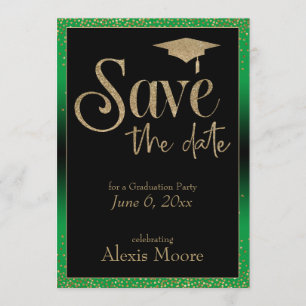 Save the Date for a Graduation Party Gold on Green Invitation