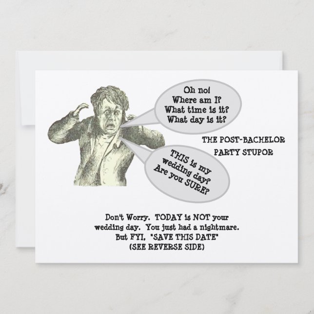 "SAVE THE DATE/POST-BACHELOR PARTY STUPOR/FUNNY SAVE THE DATE (Front)