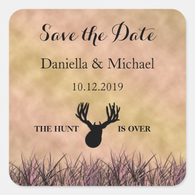 Save the Date The Hunt is Over Wedding Square Sticker (Front)