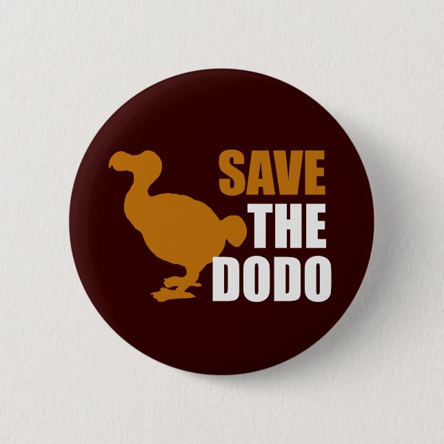 Save The Dodo Bird! Novelty Funny Pin (Front)