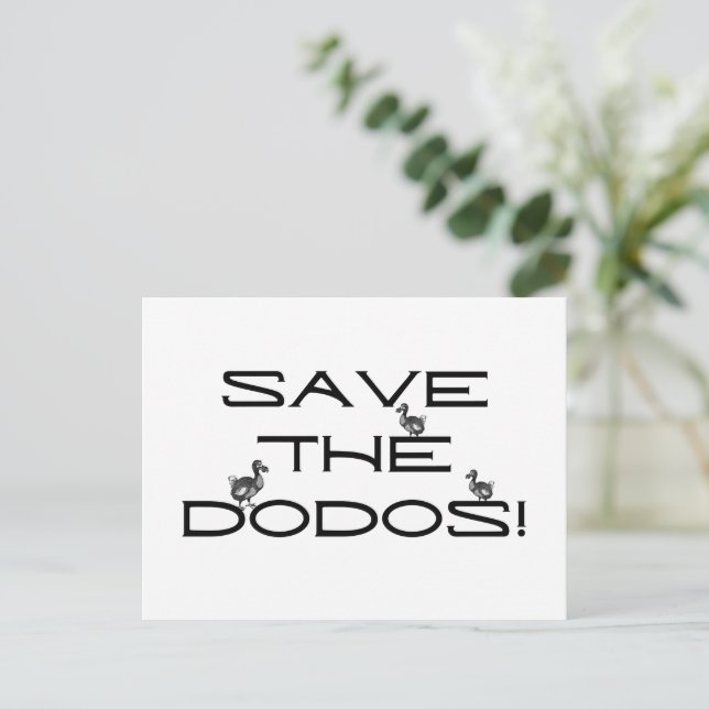 SAVE THE DODOS! Funny quote Postcard (Standing Front)