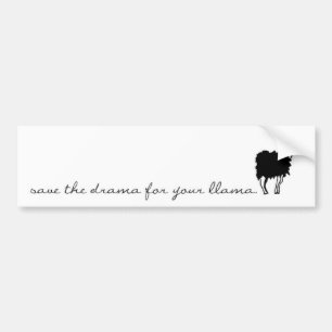 save the drama for your llama bumper sticker