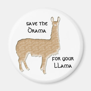 save the drama for your llama magnet