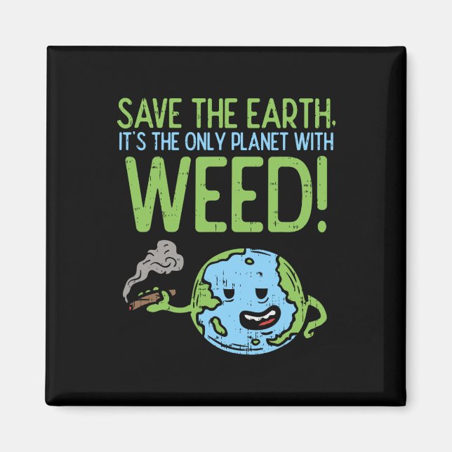 Save The Earth Day Shirt Weed Stoner  Magnet (Front)