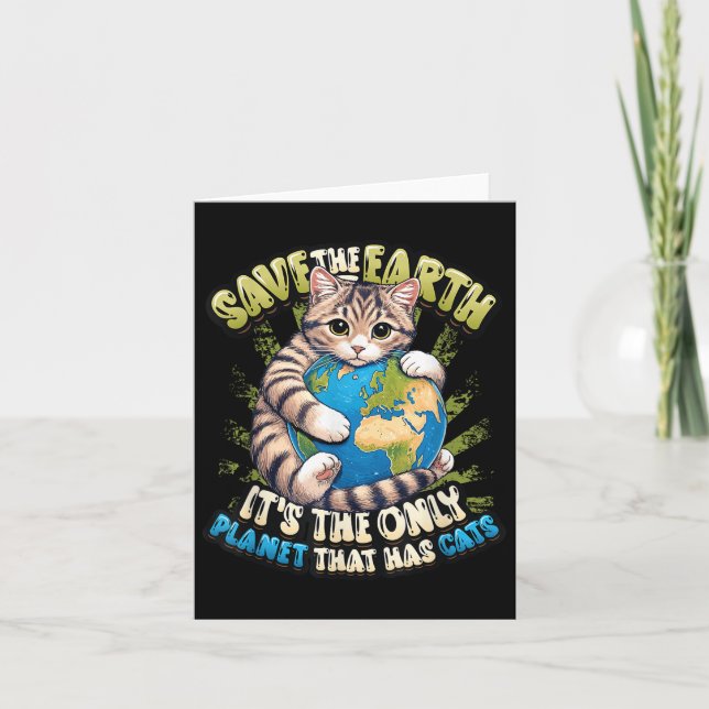 Save The Earth Its The Only Planet That Has Cats E Card (Front)