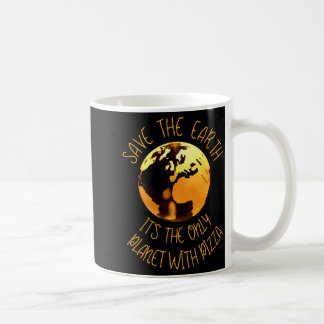 Save The Earth Only Planet With Pizza Funny Earth Coffee Mug