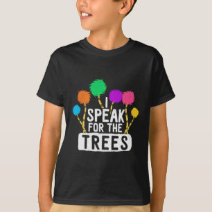 Save The Earth Speak For The Trees Inspirational H T-Shirt