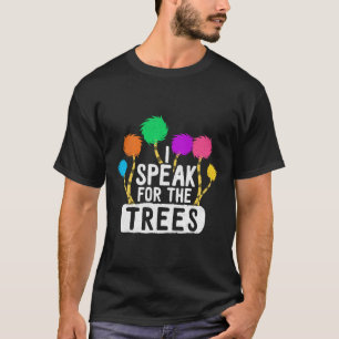 Save The Earth Speak For The Trees Inspirational H T-Shirt