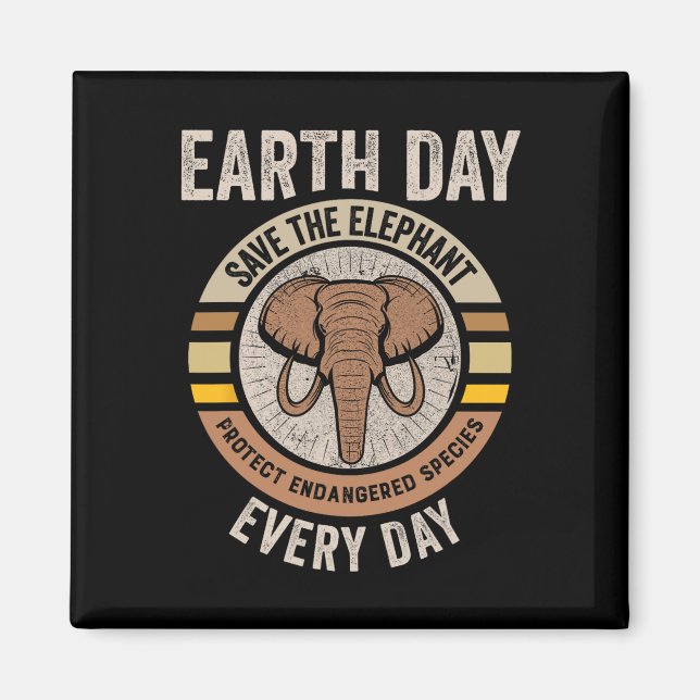 Save The Elephant Earth Day Protect Endangered Ani Magnet (Front)