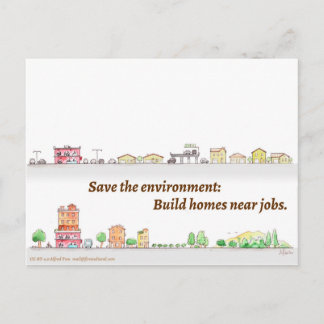 Save the Environment: Build homes near jobs Postcard