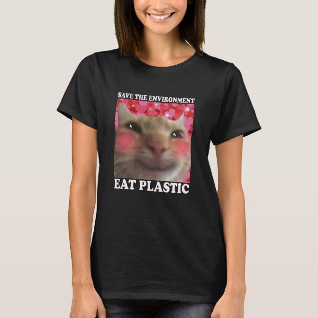 Save The Environment Eat Plastic Cat - Eat Plastic T-Shirt (Front)