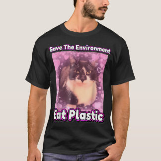 Save The Environment Eat Plastic Cat Meme Funny T-Shirt
