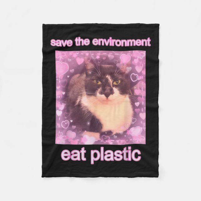 Save The Environment Eat Plastic Funny Cute Cat Me Fleece Blanket (Front)