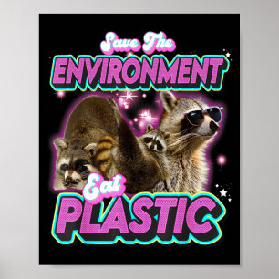 Save The Environment Eat Plastic Raccoon Funny Cut Poster
