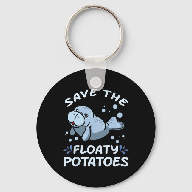 Save The Floaty Potatoes T Shirt Earth Day Manatee Key Ring (Front)