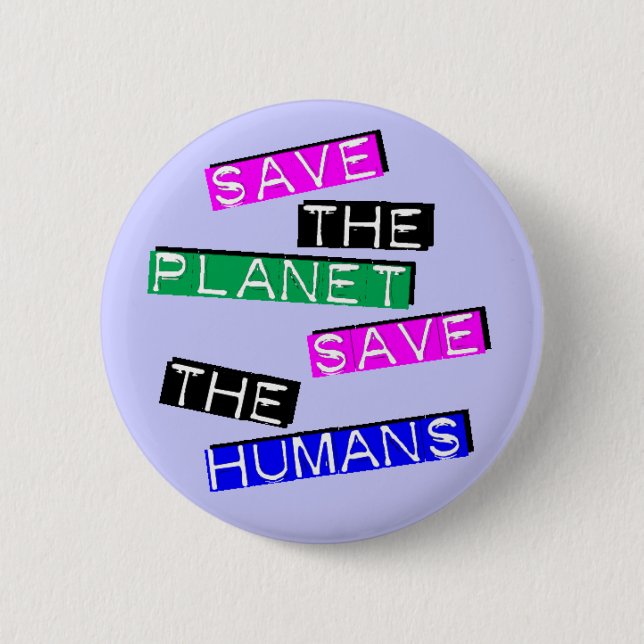 Save the Humans 6 Cm Round Badge (Front)